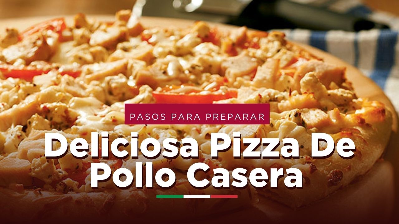 Deliciosa Pizza de Pollo Hecha en Casa