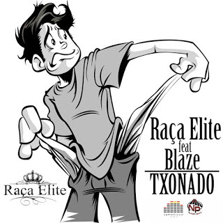Raça Elite Feat. Blaze`(New Joint) - Txonado (kizomba) [2o17] | Download