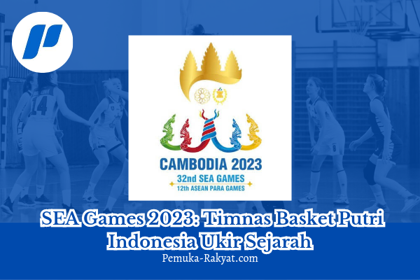 SEA Games 2023: Timnas Basket Putri Indonesia Ukir Sejarah