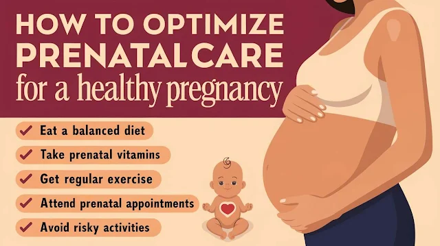 How to Optimize Prenatal Care for a Healthy Pregnancy