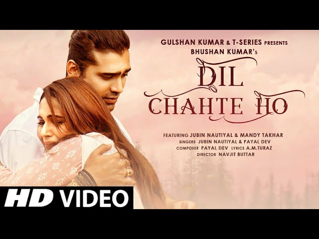 Dil Chahte Song Lyrics - Jubin Nautiyal | Payal Dev