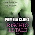 Anteprima 13 febbraio: "Rischio letale" di Pamela Clare