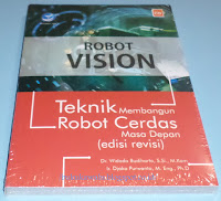 Robot Vision: Teknik Membangun Robot Cerdas Masa Depan (Edisi Revisi) - Widodo