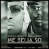 Modexto Melody - Me Beija So [feat. Fidel Mazembe] ( 2o16 )
