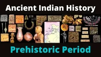 Ancient Indian History - Prehistoric Period