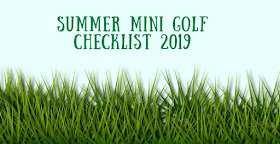 The Summer Mini Golf Checklist 2019