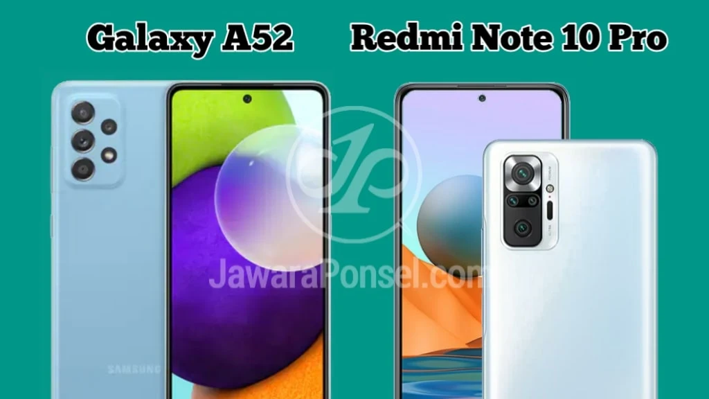 bagus mana Galaxy A52 atau Redmi Note 10 Pro