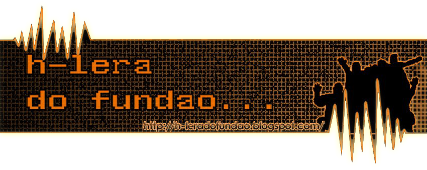 - H-Lera Do Fundão ® | Porque no fundão, sempre sai as maiores pérolas!