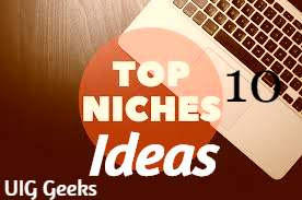 Top 9+ Best Niche Ideas for Blogging 2021