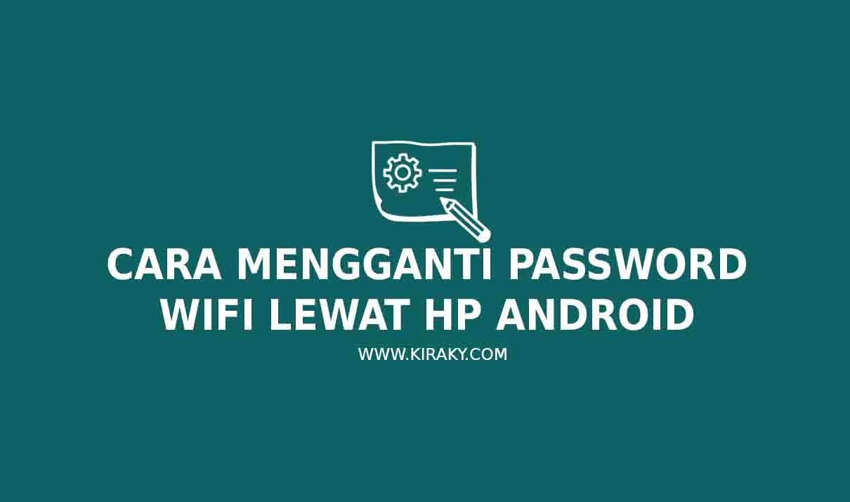 Cara Mengganti Password Wifi Lewat HP Android: Panduan Lengkap