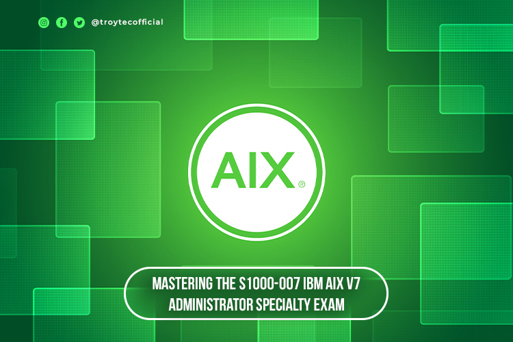 S1000-007 IBM AIX v7 Administrator Specialty Exam