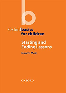 Ver reseña Starting and Ending Lessons (Oxford Basics for Children) Libro por Naomi Moir