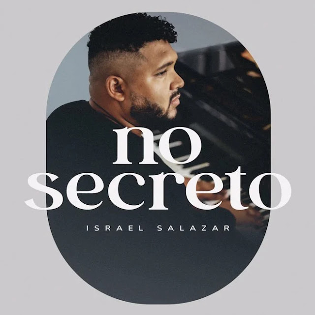 Israel Salazar disponibiliza faixa e clipe de "No Secreto"