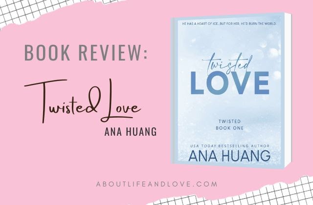 Book Review: Twisted Love By Ana Huang