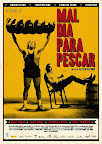 Mal Dia Para Pescar, Poster