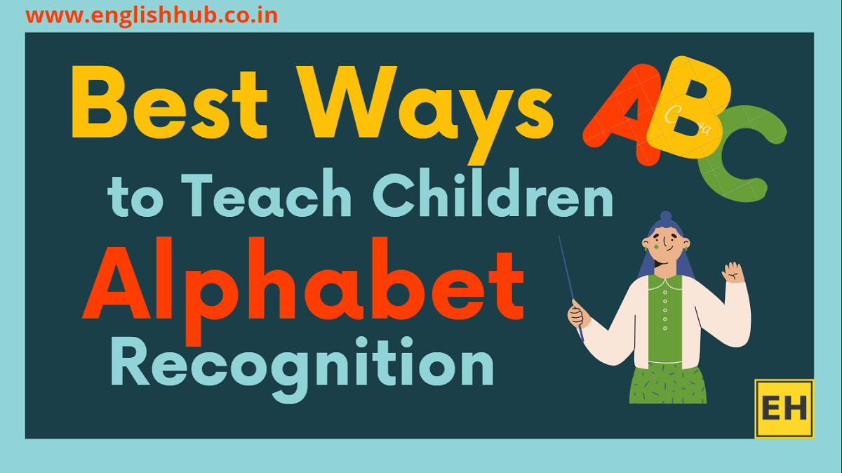 Best Ways to Teach Children Alphabet Recognition