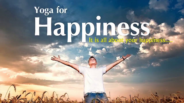How can we bring happiness into our life with help of  yoga ?
