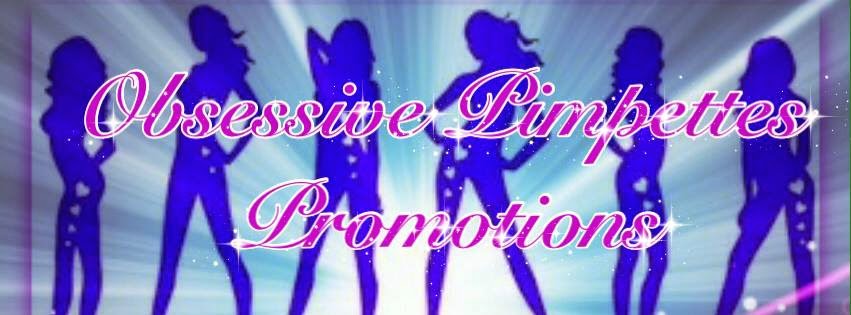  Obsessive Pimpettes Promotions