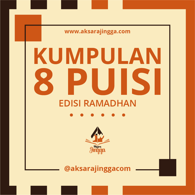 Kumpulan 8 Puisi Ramadhan - AksaraJingga.Com