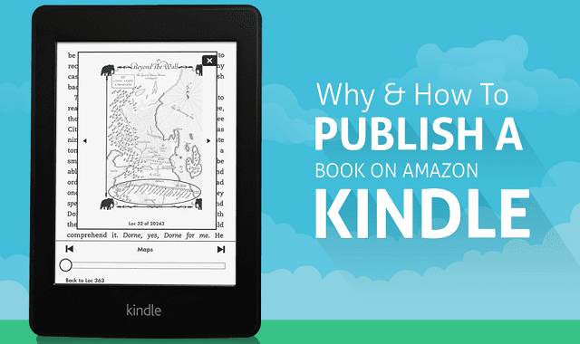 Why And How To Publish a Book on Amazon Kindle