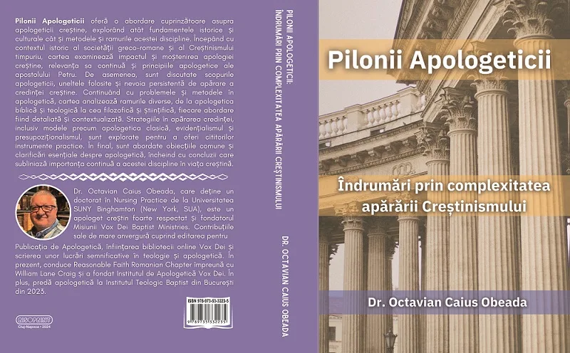 Un nou manual de apologetică - Pilonii Apologeticii: Îndrumări prin complexitatea apărării Creștinismului, de Dr. Octavian Caius Obeada