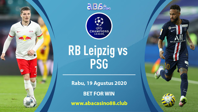 Prediksi Liga Champion PSG vs Leipzig Rabu 19 Agustus 2020