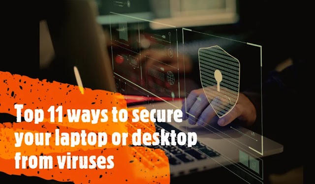 Top 11 ways to secure your laptop or desktop