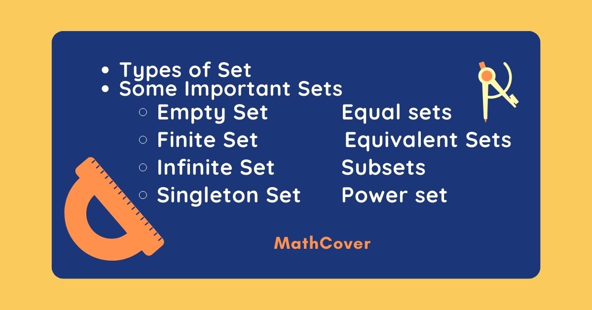 Types of Sets and some commonly used Sets (Empty Set, Finite Set, Infinite Set, Singleton Set, Equal Sets, Equivalent Sets, Subsets, and Power Set)