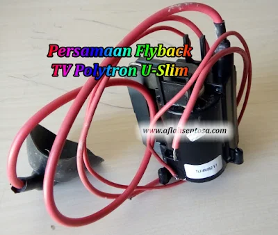 Persamaan Flyback TV Polytron U-Slim