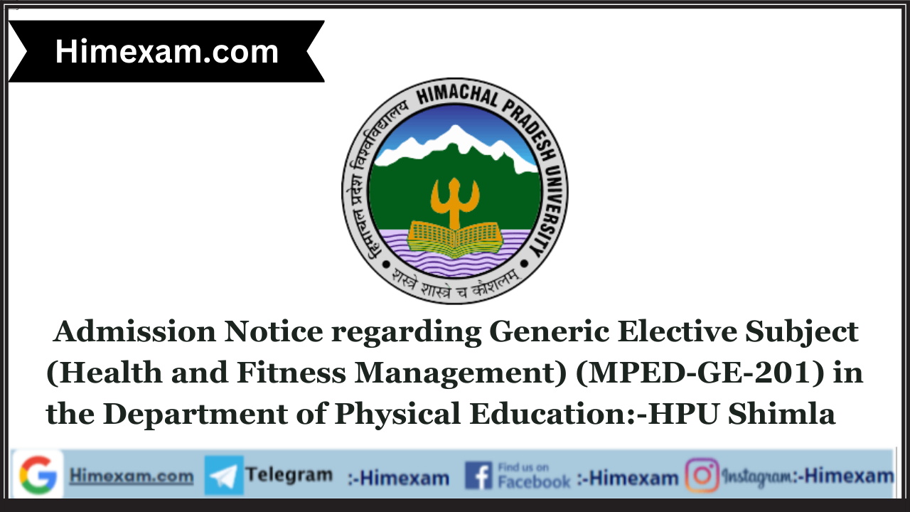 Admission Notice regarding Generic Elective Subject (Health and Fitness Management) (MPED-GE-201) in the Department of Physical Education:-HPU Shimla