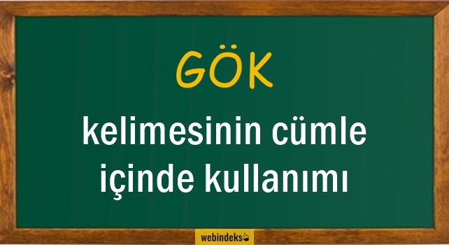 Gök İle İlgili Cümleler, Kısa Cümle İçinde Kullanımı