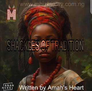 Shackles Of Tradition - Last Episode 