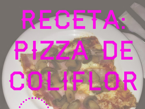 Proyecto Fit 2014. Receta: Pizza de Coliflor