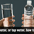 Mineral water, or tap water, how to choose?