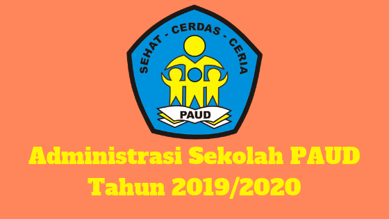 Administrasi Sekolah PAUD Tahun 2019/2020 - Ruang Paud