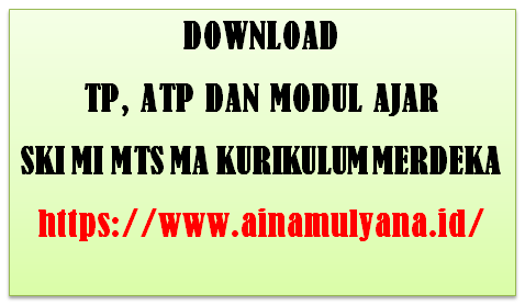 Link Download TP, ATP Dan Modul Ajar SKI MI MTS MA Kurikulum Merdeka Pada Madrasah