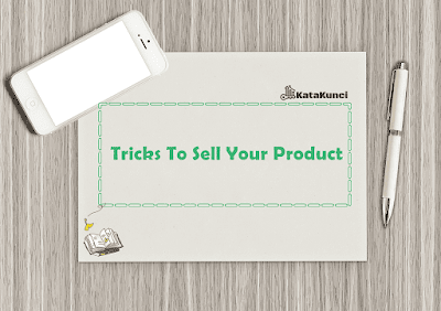 Tricks To Sell Your Product