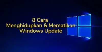 Cara Menghidupkan dan Mematikan Windows Update