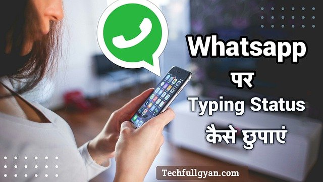 WhatsApp Typing Status Hide