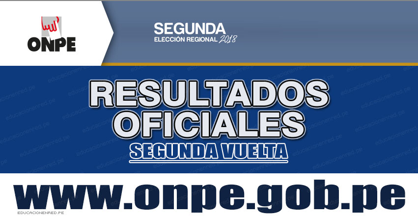 FLASH ELECTORAL: Resultados Segunda Vuelta Elecciones Regionales 2018 (Domingo 9 Diciembre) ONPE - www.onpe.gob.pe