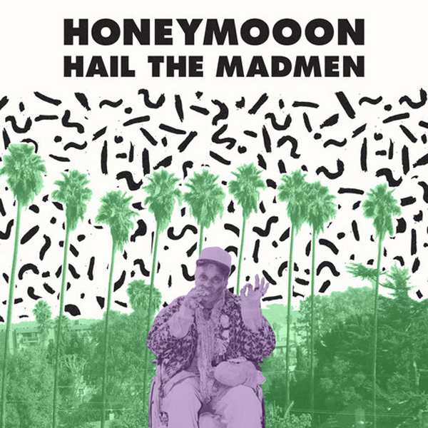 HONEYMOOON: HAIL THE MADMEN