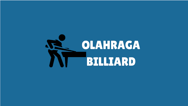 Olahraga Billiard: Sejarah, Teknik, Jenis, Peraturan, Peralatan