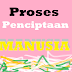 Proses Penciptaan manusia