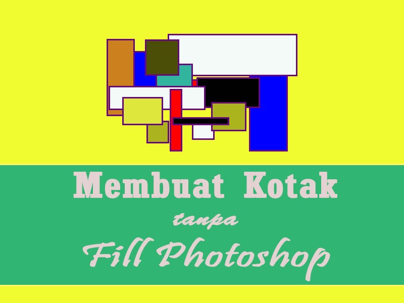 Membuat kotak tanpa fill di photoshop