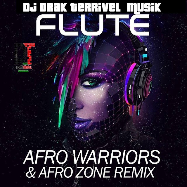 Flute (  Afro Warriors & Afro ZoneRemix) ( DjDrakterrivel.blogspot.com)