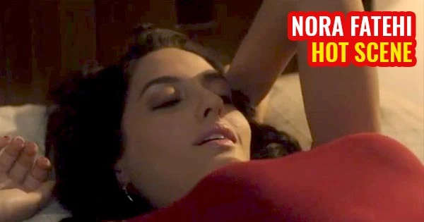 nora fatehi sex scene hot video