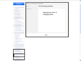 There are already some categories are listed in community and bbs category. (Entertainment, hobbies, culture, Arts, Computers, Internet, Sport, Liesur, study, games, life style, buisness, economy, other.). You can make your own category for community and bbs. Make a Community Category  Type a genre of the category and then type category in categories area.