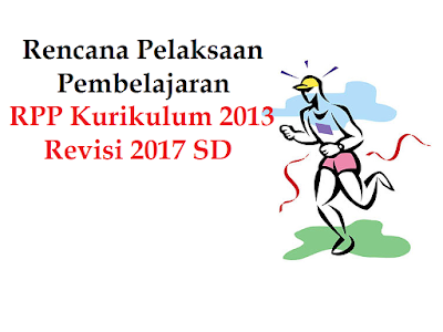 Download RPP Kurikulum 2013 Revisi 2017 SD Semua Kelas