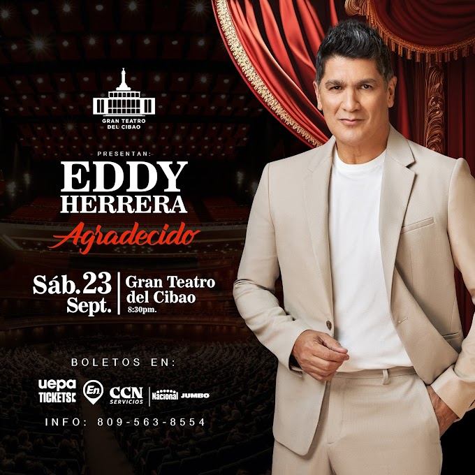 Eddy Herrera llega “Agradecido” al Gran Teatro del Cibao el sábado 23 de septiembre