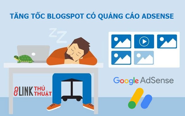 Những cách tăng tốc blogspot khi có quảng cáo Adsense